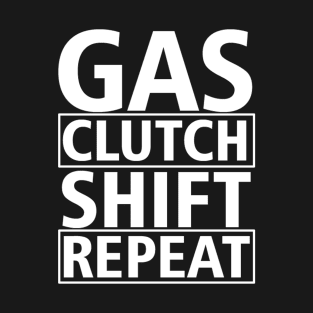 Gas Clutch Shift Repeat T-Shirt