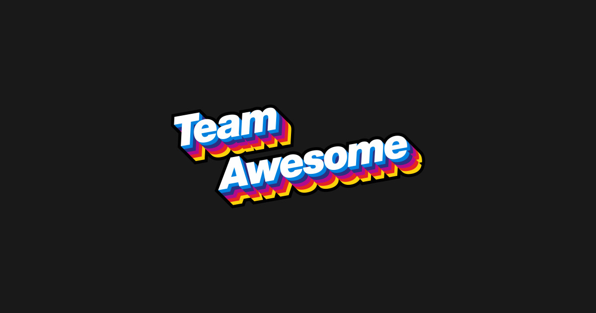 Team Awesome - Team Awesome - Sticker | TeePublic