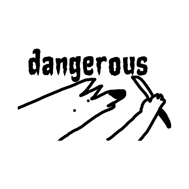 Dangerous by VariousGarbage