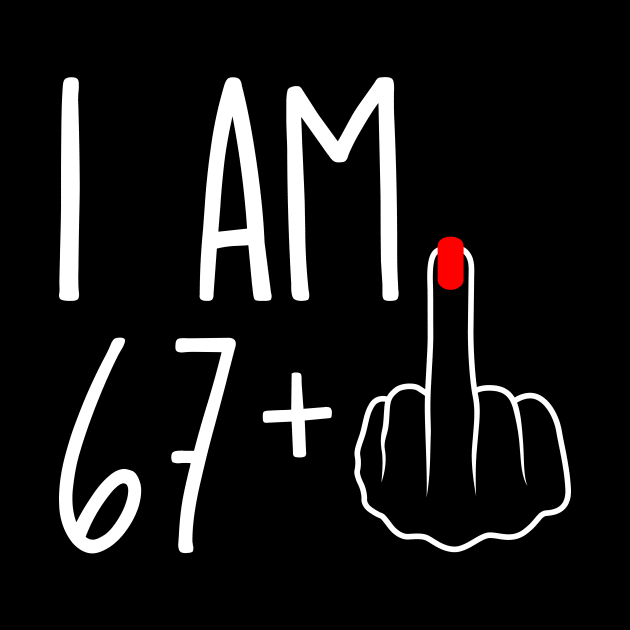 Vintage 68th Birthday I Am 67 Plus 1 Middle Finger by ErikBowmanDesigns