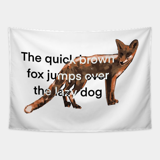 Quick Brown Fox Pangram Tapestry by Nigh-designs