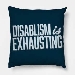 Disablism Is Exhausting (Block) Pillow