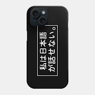 I don't speak Japanese  - Funny Phone Case