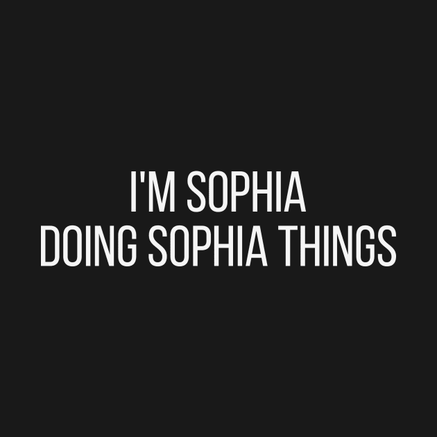 I'm Sophia doing Sophia things by omnomcious