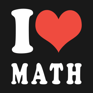 I LOVE MATH T-Shirt