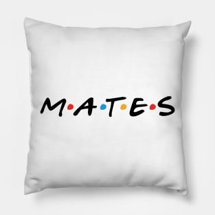 Mates Pillow