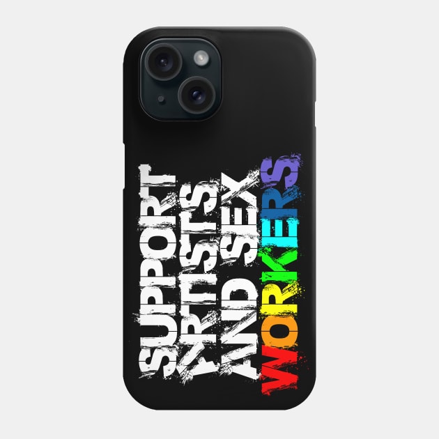 Support Artists and Sex Workers (LGBTQIA+ Edition) Phone Case by GodsBurden