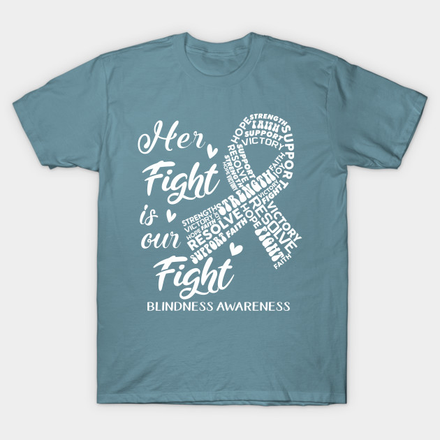 Disover Blindness Awareness Her Fight is our Fight - Blindness Awareness - T-Shirt