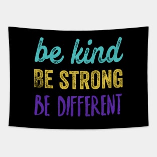 Be kind, be strong, be different Tapestry