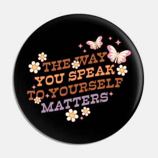 "The Way You Speak to Yourself Matters" retro groovy hippie distressed design with motivational quote Pin