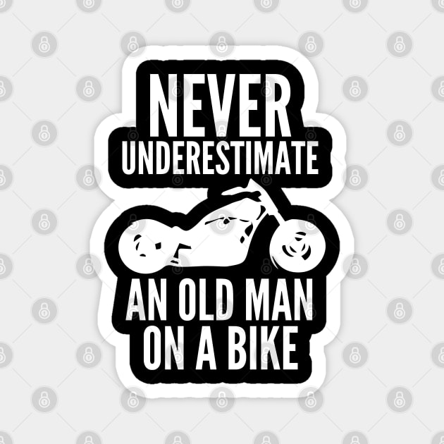 Never underestimate an old man on a bike Magnet by mksjr