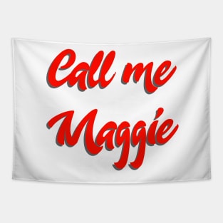 Call me Maggie Tapestry