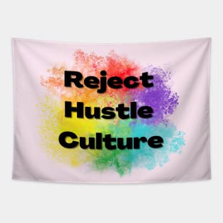 Reject Hustle Culture - Rainbow Burst Tapestry