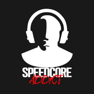 Speedcore Addict - White T-Shirt