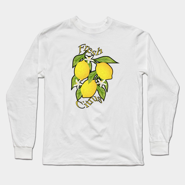 Fresh Citrus Lemons Lemons Long Sleeve T Shirt Teepublic