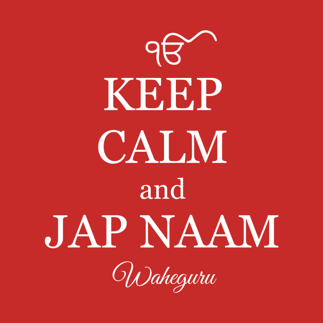 Keep Calm and Jap Naam by Lazy Dad Creations