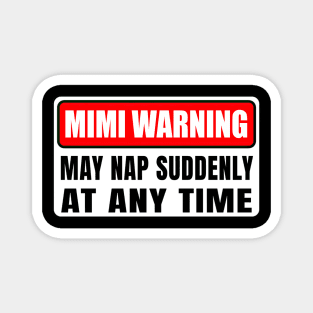 Mimi Warning May Nap Suddenly At Any Time Mother's Day Magnet