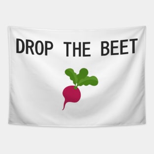dROP THE BEET Tapestry