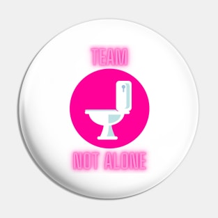 Team Not Alone on the Toilet Pin