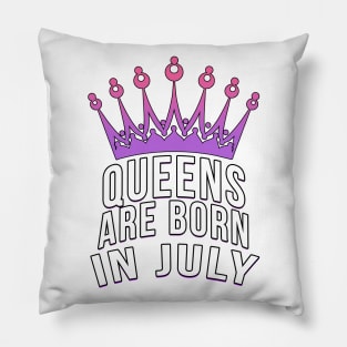 Queens are born in July Pillow