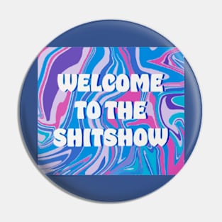 Welcome to the shitshow2 Pin