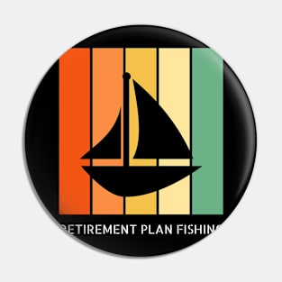 Retirement Plan Fishing Funny Fishing Pin