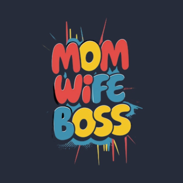 Mom wife boss by TshirtMA