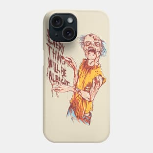 Everything will be alright Phone Case