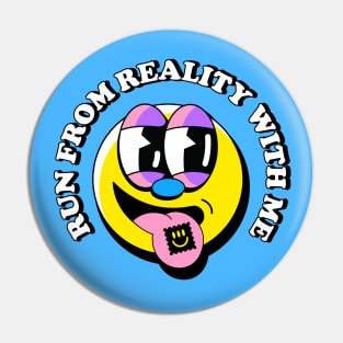 Run from reality with me Pin