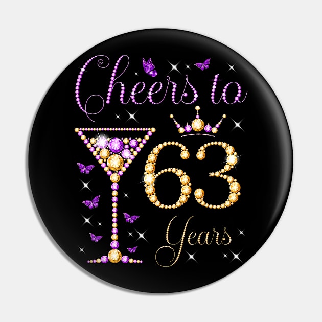 Cheers to 63 Years Old 63rd Birthday Party Woman Queen Pin by Cortes1