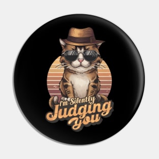 Sarcastic Cat " I'm Silently Judging You " Pin