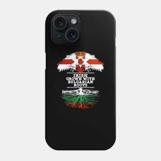 Northern Irish Grown With Bulgarian Roots - Gift for Bulgarian With Roots From Bulgaria Phone Case