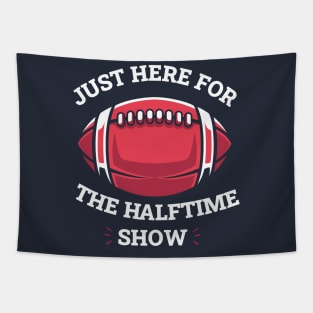 JUST HERE FOR THE HALFTIME SHOW Tapestry