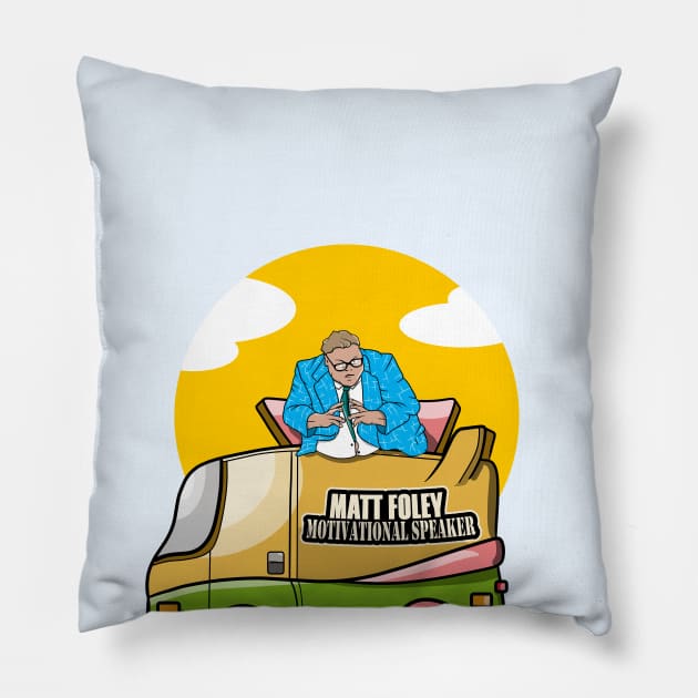 MATT FOLEY I live in a van down by the river Pillow by LICENSEDLEGIT