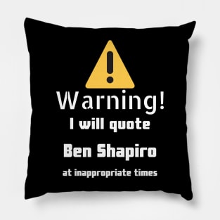 Warning I will quote Ben Shapiro at inappropriate times Pillow