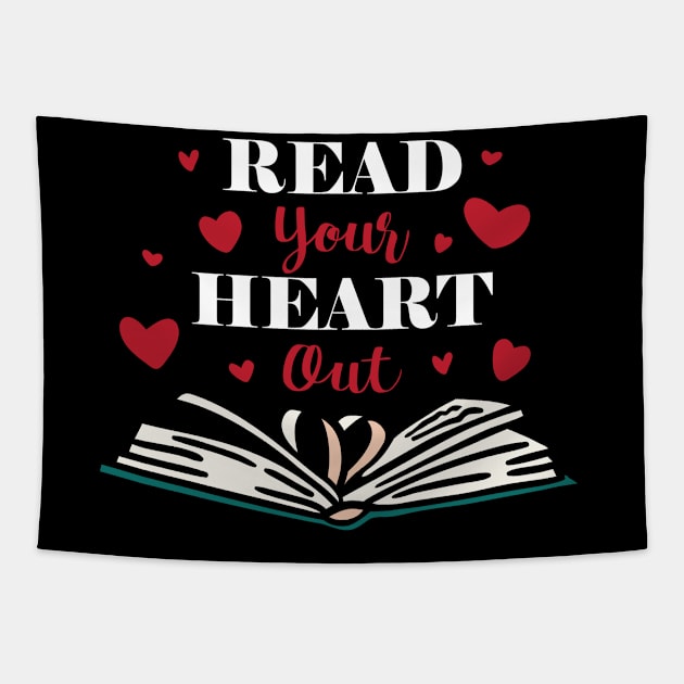 Read Your Heart Out Funny Literature Gift Tapestry by CatRobot