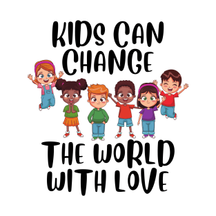 Kids can change the world T-Shirt