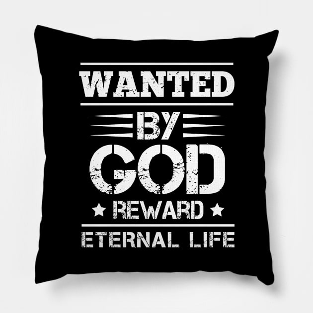 Wanted By God Reward Eternal Life, Christian, Believers Pillow by ChristianLifeApparel