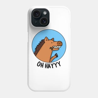 Oh Hayyyy Cute Horse Pun Phone Case