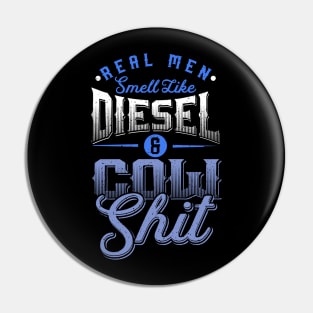 Real men smell like diesel and cow shit Pin