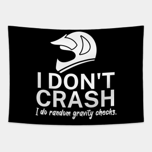 I dont crash I do random gravity checks Tapestry