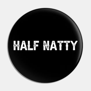 Half Natty Funny Fitness Workout Gym Pin