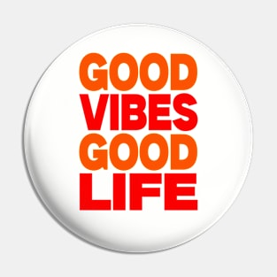 Good vibes good life Pin