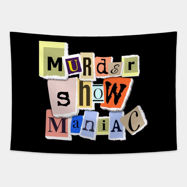 True Crime - Murder Show Maniac Tapestry by Kudostees