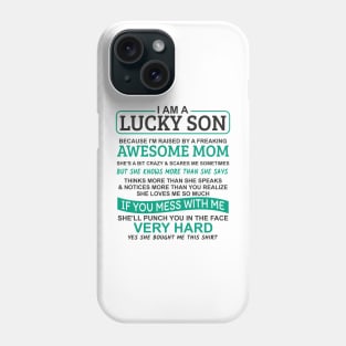 I Am A Lucky Son I'm Raised By A Freaking Awesome Mom Phone Case