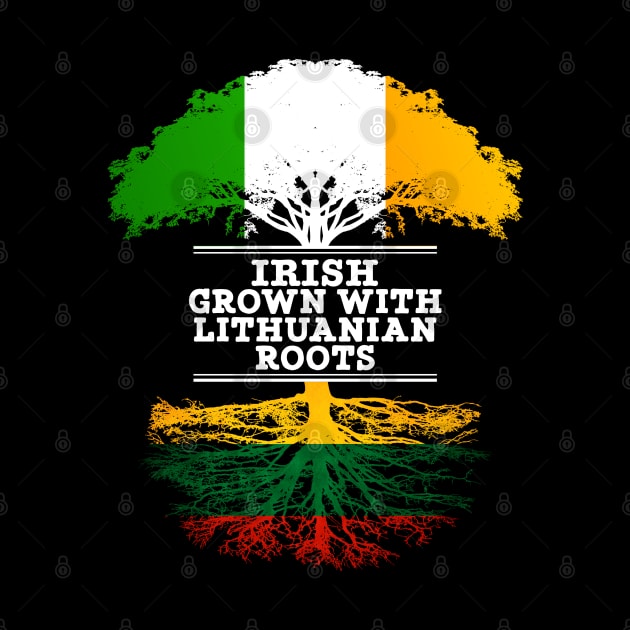 Irish Grown With Lithuanian Roots - Gift for Lithuanian With Roots From Lithuania by Country Flags