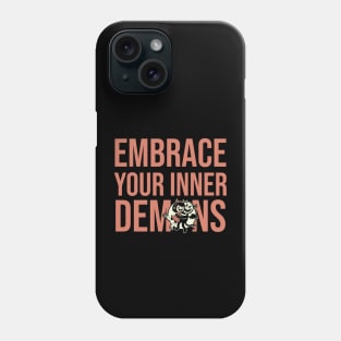Embrace Your Inner Demons Phone Case
