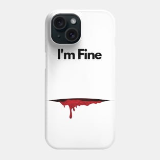 I'm Fine - Funny Halloween Phone Case