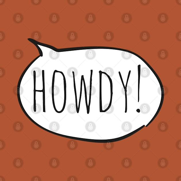 Cheerful HOWDY! with white speech bubble on yellow by Ofeefee