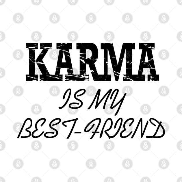 Karma is my best friend - Karma quotes by Julorzo